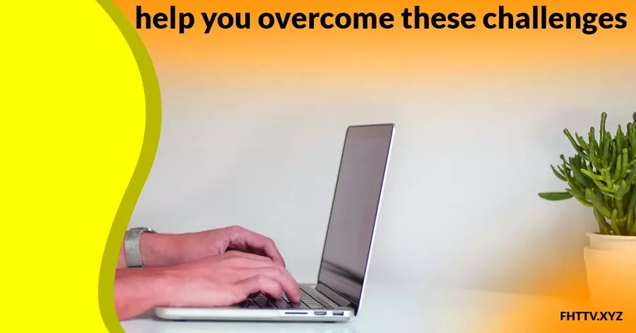help you overcome these challenges